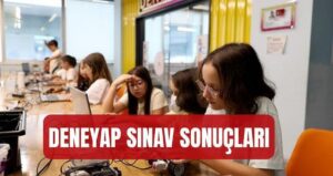 DENEYAP 2026 Sınav Sonuçları Açıklandı mı? Erişim Bilgileri ve Tarihleri